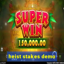 heist stakes demo